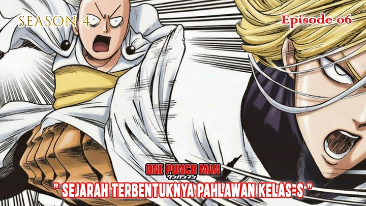 One Punch Man (Season 4) - Episode 06 [Bahasa Indonesia] - " Sejarah Pahlawan Kelas S "