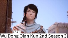 Wu Dong Qian Kun 2nd Season 3. eps.6