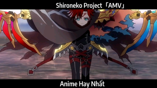 Shironeko Project「AMV」Hay Nhất