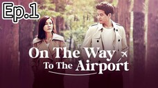 On The Way To The Airport Episode 1 [Tagalog Dub]