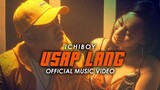 Usap Lang - Ichiboy (Official Music Video)
