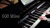 [Music]Piano performance of <500 Miles>