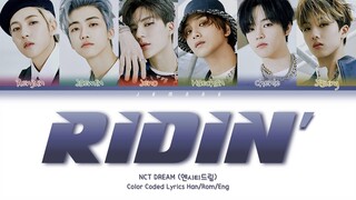 NCT DREAM (엔시티 드림) - Ridin' (Will Not Fear Remix) [Color Coded Lyrics/Han/Rom/Eng/가사]