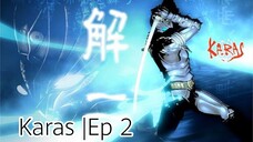 Karas |Ep 2