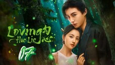 Loving the Lie - Episode 7 [Eng Sub]