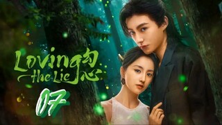 Loving the Lie - Episode 7 [Eng Sub]