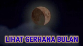 Eps 220 - Lihat Gerhana Bulan