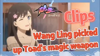 [The daily life of the fairy king]  Clips |  Wang Ling picked up Toad's magic weapon
