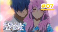 More than a Couple, Less than Lovers., Fuukoi - Episode 07 [Takarir Indonesia]