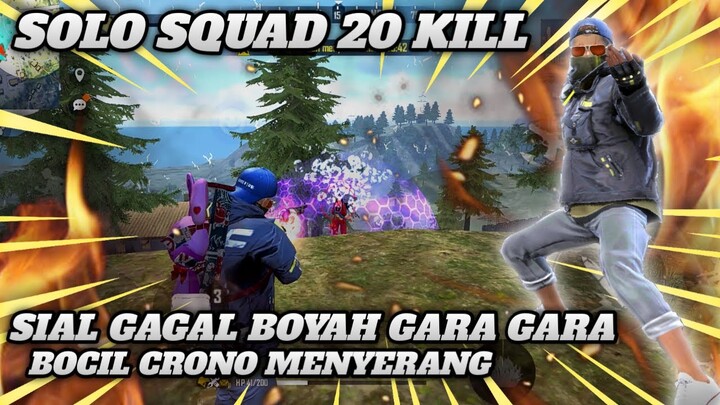 SOLO SQUAD 20 KILL GAGAL BOYAH GARA GARA BOCIL CRONO MENYERANG !!!