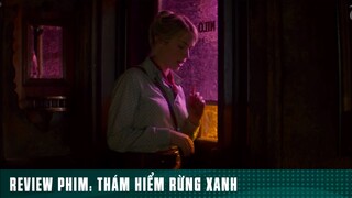 REVIEW PHIM: “ THÁM HIỂM RỪNG XANH “ ( Phần 4 ) #reviewphimhaynhat