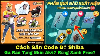 [Free Fire]/Cách Săn Code Skin Súng Shiba Free,Gà Rán Sẽ Cho Đổi Skin Ak47 Rồng Xanh Shop Quân Đoàn?