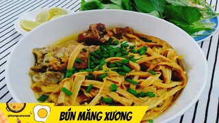 BÚN MĂNG XƯƠNG- Cách nấu đơn giản mà ngon số zách- HANG CAN COOK