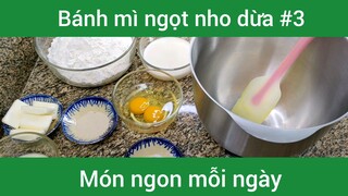 Bánh mì ngọt nho dừa p3