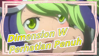 [Dimension W] Perhatian Penuh