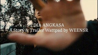 Dia Angkasa - A Story & Trailer Wattpad by WEENSR