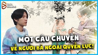 NHỮNG MẨU CHUYỆN VỀ NGƯỜI BÀ ĐẦY QUYỀN LỰC CỦA HIẾU LEBLANC