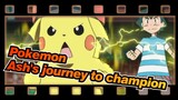 Pokemon|Ten million volts descend! Review Ash's journey to the championship
