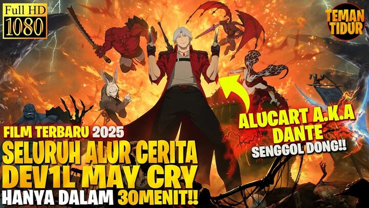 FILM TERBARU 2025 ‼️YANG MAIN GAME DEV1L MAY CRY & ML WAJIB NONTON INI‼️-ALUR CE