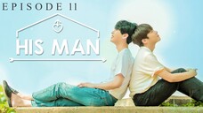 [FINAL EPISODE] His Man (2022) EP11 | ENG SUB
