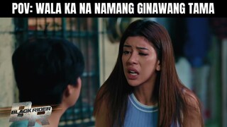 POV - Wala ka na namang ginawang tama | Black Rider