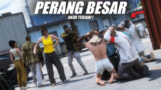 PERANG BESAR FRAKSI AKAN TERJADI ! SEMUA MEMANAS !! GTA V ROLEPLAY