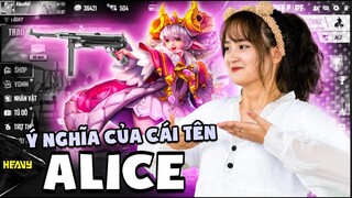 [Free Fire] Tại sao mình lại có tên là Alice và thời đi học chơi game NTN ?| HEAVY Alice