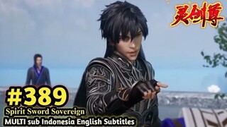 Spirit Sword Sovereign Season4 Episode 389 MULTI SUB Indo English Subtitles- 灵剑尊 第389集 @siapem703