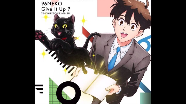 96Cat Lagu Baru "Give It Up?" Versi Lengkap (Lagu Tema OP Desain Departemen Ciptaan Langit dan Bumi)