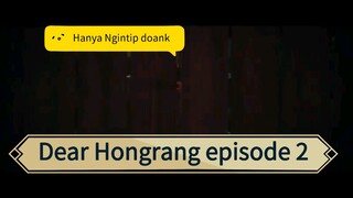 Dear Hongrang episode 2