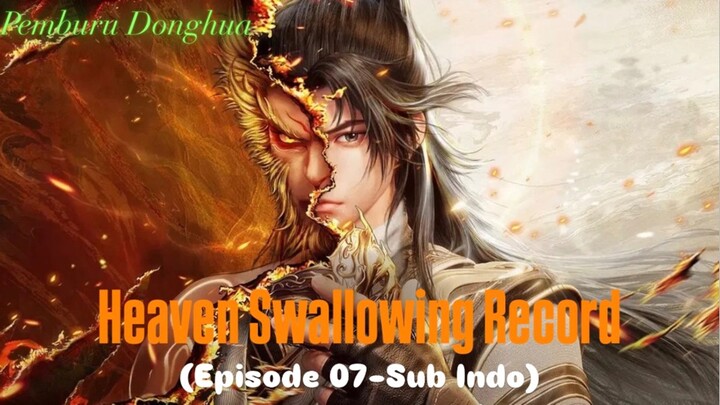 Heaven Swallowing Record (Episode 07-Sub Indo)