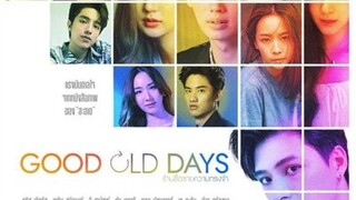 GOOD OLD DAYS FULL EP 6 ENG SUB (2022)