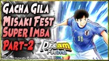 LANJUT GACHA MISAKI Dream Fest Super OP 🔥 Captain Tsubasa Dream Team
