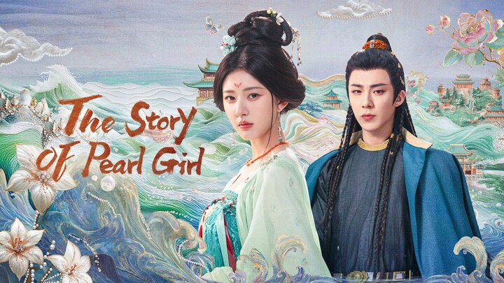 🇨🇳 EP. 2 | The Story of Pearl Girl (2024) [Eng]