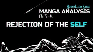Houseki no Kuni Ch.72-81 Analysis - Rejection of the Self