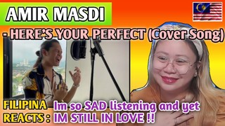 AMIR MASDI - HERE'S YOUR PERFECT (Cover Song) || FILIPINA REACTS