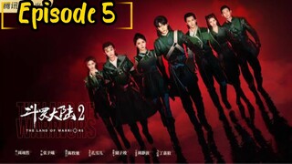 the land of warriors: Episode 5 [2024] [English Sub] /🇨🇳/