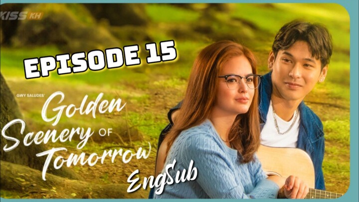 Golden Scenery Of Tomorrow : Episode 15 EngSub