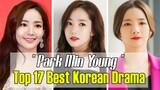 17 BEST KOREAN DRAMA PARK MIN YOUNG IN (2007-2023) DRAMA LIST