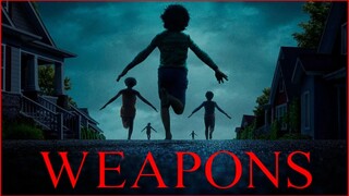 Weapons - Watch Movie : Link in the Description