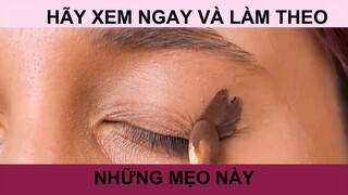 Hãy xem ngay và làm theo những mẹo hay này