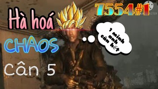 Anh Hà hóa chaos 1 mình cân 5|7554#1