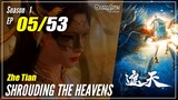 【Zhe Tian】 Season 1 EP 05 - Shrouding The Heavens | Multisub 1080P