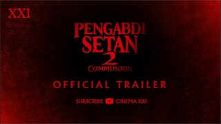OFFICIAL TRAILER - Pengabdi Setan 2: Communion | 4 Agustus 2022 di Cinema XXI