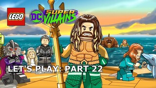 LEGO DC Super-Villains #22 - Aquaman Pack 2 DLC The Final Battle - Let's Play
