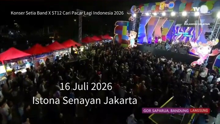 Konser Setia Band X ST12 Cari Pacar Lagi Indonesia 2026 Part 2