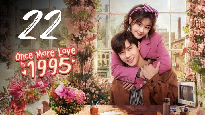EP. 22 | ONCE MORE LOVE 1995 (2026) ENG SUB