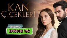 Kan Cicekleri s2 ep.162 ENG sub