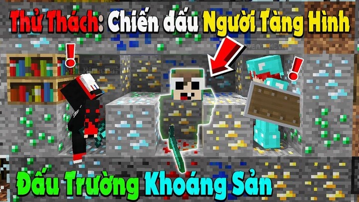 MINECRAFT THỬ THÁCH_ Chiến đấu vs người tàng hình trong đấu trường khoáng sản...