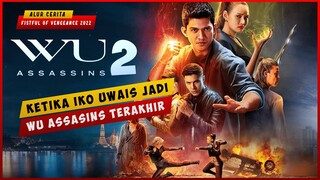 Ketika IKO UWAIS Jadi Wu Assasins Terakhir | ALUR CERITA Fistful Of Vengeance 2022